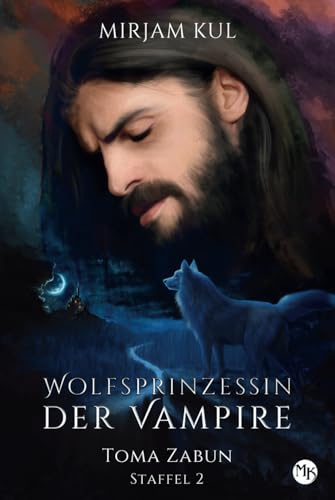 Wolfsprinzessin der Vampire 2: Toma Zabun (Buch 1) (Wolfsprinzessin der Vampire - Staffel 2, Band, Band 1) von Independently published