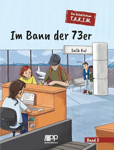 Im Bann der 73er: Das Detektivteam T.A.K.I.M. - Band 3