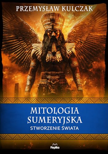 Mitologia sumeryjska: Stworzenie świata von Replika