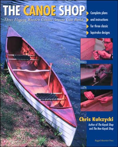 The Canoe Shop: Three Elegant Wooden Canoes Anyone Can Build von International Marine Publishing