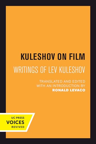 Kuleshov on Film: Writings of Lev Kuleshov (Uc Press Voices Revived) von University of California Press