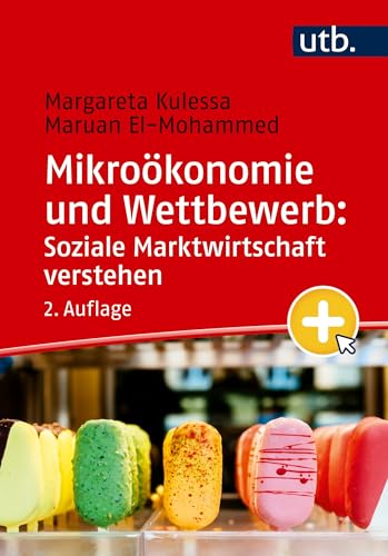 Mikroökonomie und Wettbewerb: Soziale Marktwirtschaft verstehen von UTB