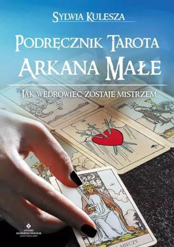 Podręcznik Tarota Arkana Małe: Jak Wędrowiec zostaje mistrzem von Studio Astropsychologii