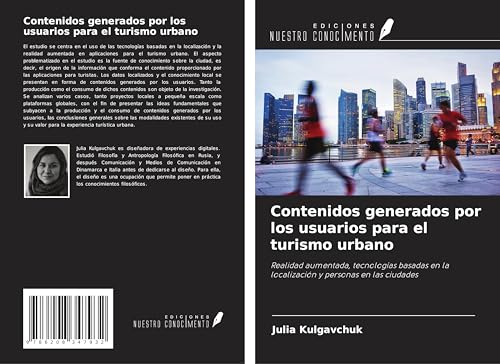 Contenidos generados por los usuarios para el turismo urbano: Realidad aumentada, tecnologías basadas en la localización y personas en las ciudades von Ediciones Nuestro Conocimiento