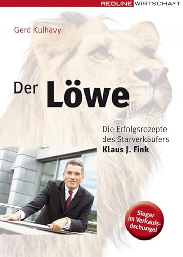 Der Löwe: Die Erfolgsrezepte des Starverkäufers Klaus-J. Fink von REDLINE