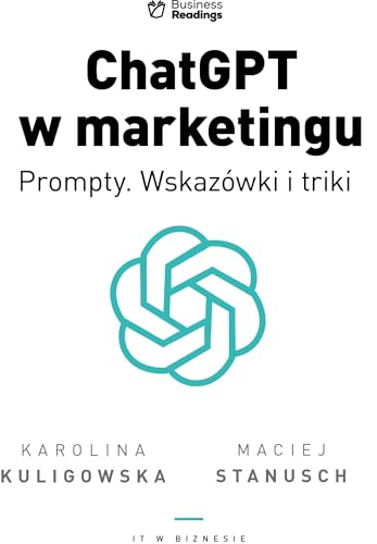 IT w biznesie (ChatGPT w marketingu Prompty. Wskazówki i triki) von BUSINESS READINGS