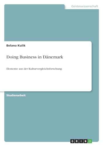 Doing Business in Dänemark: Elemente aus der Kulturvergleichsforschung
