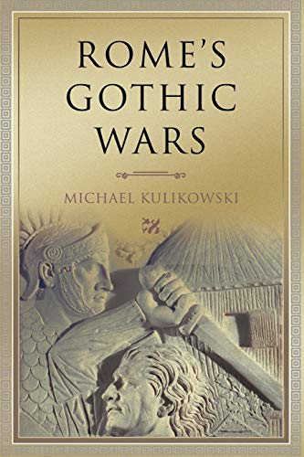Rome's Gothic Wars: From The Third Century To Alaric (Key Conflicts of Class Antiquity)