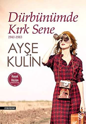 Dürbünümde Kirk Sene: 1941-1983: Hayat Hüzün İlk Defa Bir Arada von Everest Yayınları