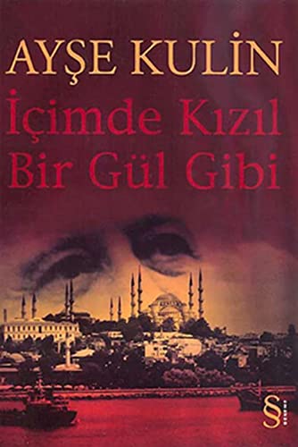 Icimde Kizil Bir Gül Gibi