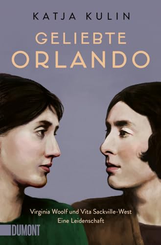 Geliebte Orlando: Virginia Woolf und Vita Sackville-West. Eine Leidenschaft von DuMont Buchverlag GmbH