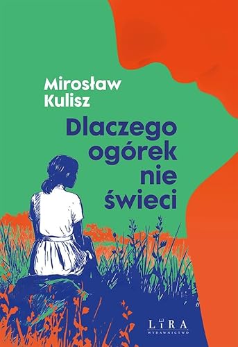 Dlaczego ogórek nie świeci von Lira Publishing