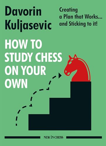 How to Study Chess on Your Own: Creating a Plan that Works and Sticking to it! von New In Chess
