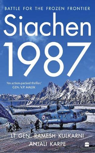 Siachen, 1987: Battle for the frozen Frontier Siachen, 1987: Battle for the frozen Frontier von HarperCollins Publishers India