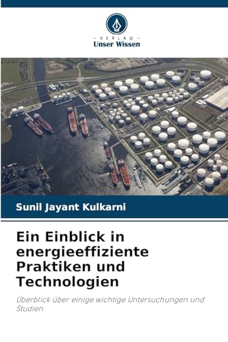 Ein Einblick in energieeffiziente Praktiken und Technologien: Überblick über einige wichtige Untersuchungen und Studien von Verlag Unser Wissen