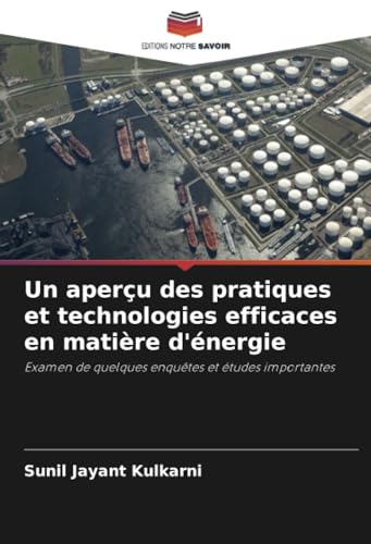 Un aperçu des pratiques et technologies efficaces en matière d'énergie: Examen de quelques enquêtes et études importantes von Editions Notre Savoir