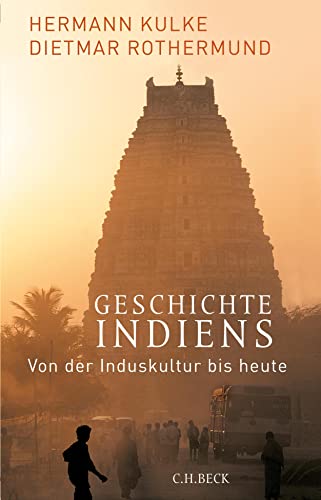 Geschichte Indiens: Von der Induskultur bis heute von Beck C. H.