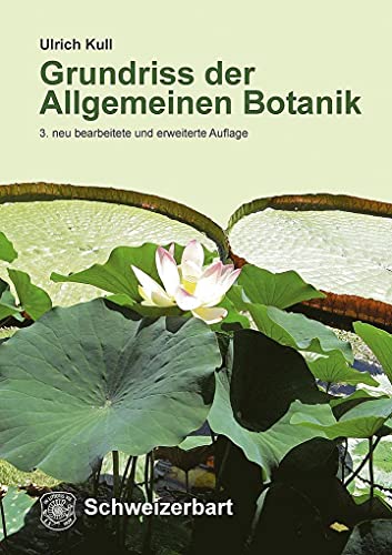 Grundriss der Allgemeinen Botanik Grundriss der Allgemeinen Botanik von Schweizerbart Sche Vlgsb.