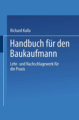 Handbuch für den Baukaufmann: Lehr- und Nachschlagewerk für die Praxis