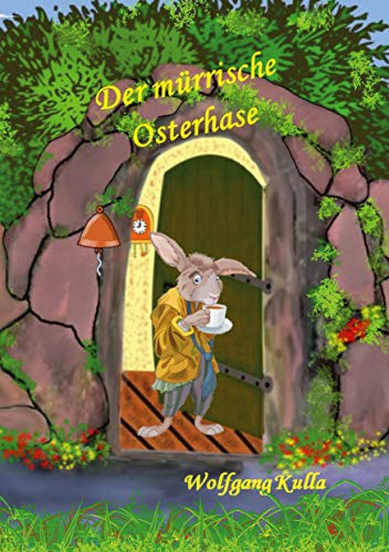 Der mürrische Osterhase - Eine Geschichte zum Osterfest: Für Kinder ab 5 Jahren und Erstleser*innen von Books on Demand