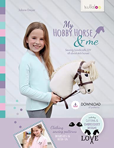 My Hobby Horse & Me: Sewing, handicrafts, DIY all about stick horses von FriesenPress