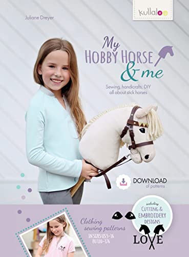 My Hobby Horse & Me: Sewing, handicrafts, DIY all about stick horses von FriesenPress