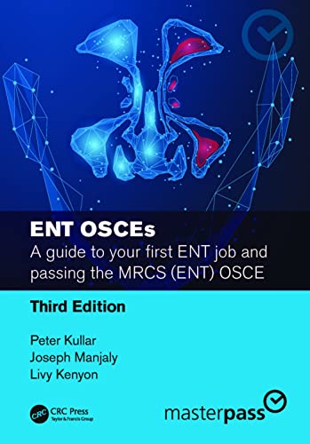 ENT OSCEs: A Guide to Your First ENT Job and Passing the MRCS (ENT) OSCE (MasterPass) von CRC Press