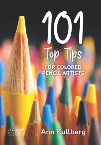 101 TOP TIPS for Colored Pencil Artists von Independently published