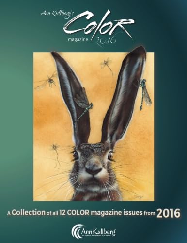 Ann Kullberg's COLOR Magazine: 2016: A collection of all 12 issues from 2016 (Ann Kullberg's COLOR magazine compilation) von CreateSpace Independent Publishing Platform