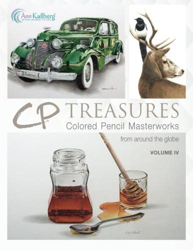 CP Treasures Volume IV: Colored Pencil Masterworks from around the Globe