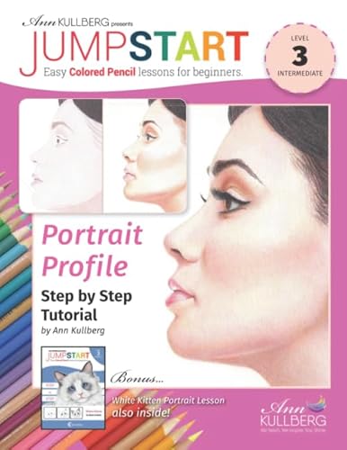 Jumpstart Portrait Profile & White Kitten Tutorial: Easy Colored Pencil Lessons for Beginners (Jumpstart: Easy Colored Pencil Lessons for Beginners) von Independently published