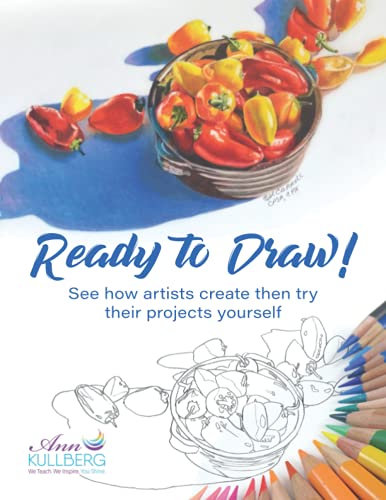 Ready to Draw!: See How Artists Create & Try Their Projects Yourself Ready to Draw!: See How Artists Create & Try Their Projects Yourself