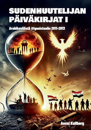Sudenhuutelijan päiväkirjat I: Arabikeväästä Afganistaniin 2011-2013 von BoD – Books on Demand – Finnland