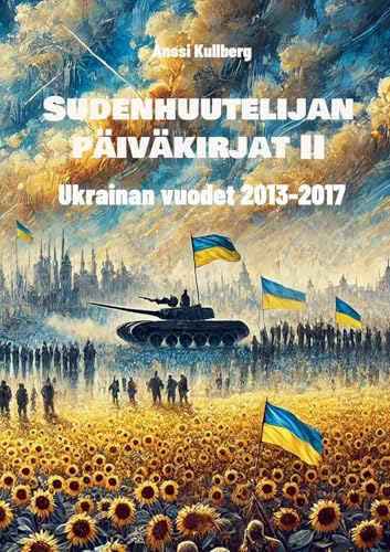 Sudenhuutelijan päiväkirjat II: Ukrainan vuodet, 2013-2017 von BoD – Books on Demand – Finnland
