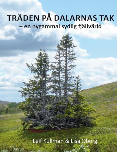 TRÄDEN PÅ DALARNAS TAK: en ny sydlig fjällvärld von BoD – Books on Demand – Schweden