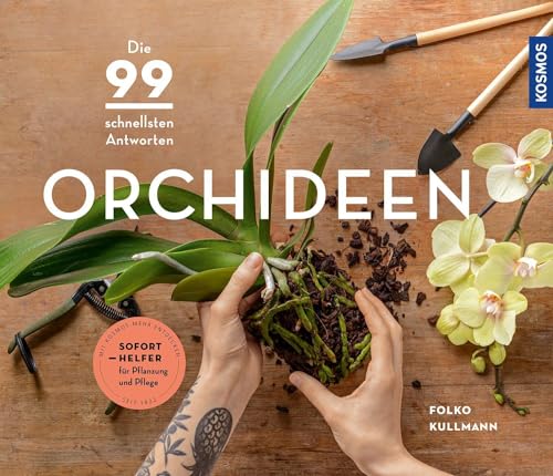 Orchideen: Die 99 schnellsten Antworten