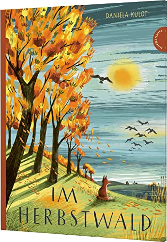 Im Herbstwald: Eine farbenfrohe Geschichte voller Lebensweisheit für Kinder ab 4 Jahren von Thienemann in der Thienemann-Esslinger Verlag GmbH