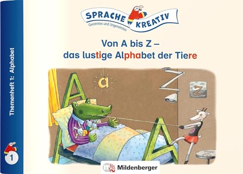 Von A bis Z – das lustige Alphabet der Tiere · Themenheft 1: Alphabet: Sprache kreativ · Gereimtes und Ungereimtes
