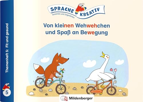Von kleinen Wehwehchen und Spaß an Bewegung · Themenheft 5: Fit und gesund: Sprache kreativ · Gereimtes und Ungereimtes Von kleinen Wehwehchen und Spaß an Bewegung · Themenheft 5: Fit und gesund: Sprache kreativ · Gereimtes und Ungereimtes
