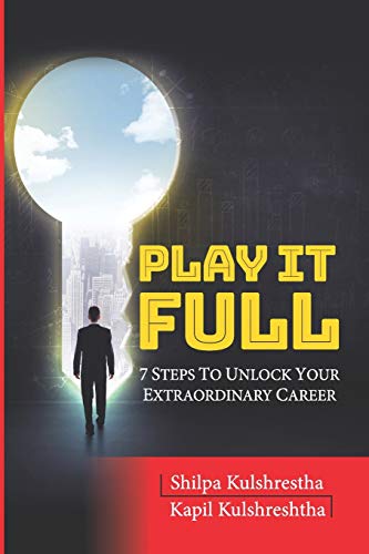 Play It Full: 7 Steps To Unlock Your Extraordinary Career von Adhyyan Books