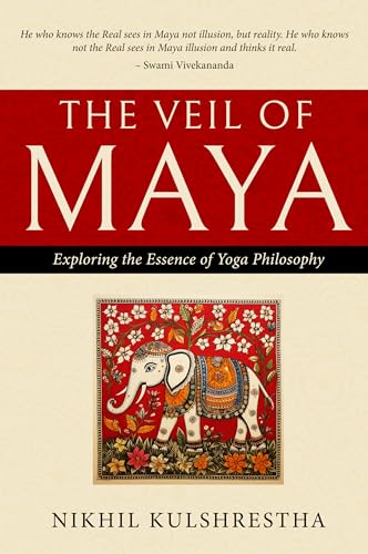 The Veil of Maya: Exploring the Essence of Yoga Philosophy von White Falcon Publishing