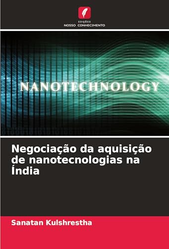 Negociação da aquisição de nanotecnologias na Índia von Edições Nosso Conhecimento