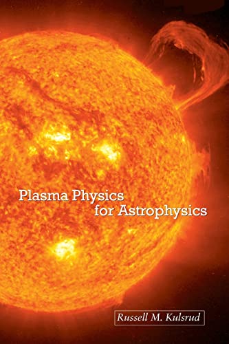 Plasma Physics for Astrophysics (Princeton Series in Astrophysics)