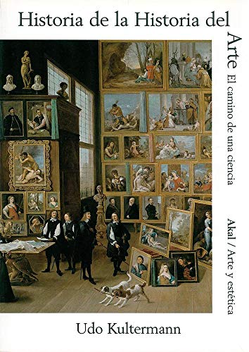 Historia de la historia del arte : el camino de una ciencia (Arte y estética, Band 40)