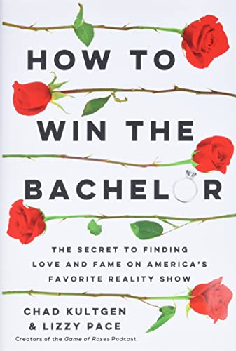 How to Win The Bachelor: The Secret to Finding Love and Fame on America's Favorite Reality Show von Gallery Books