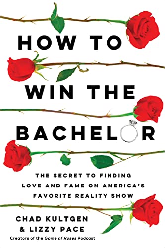 How to Win The Bachelor: The Secret to Finding Love and Fame on America's Favorite Reality Show von Gallery Books