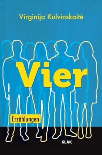 Vier: Erzählungen Vier: Erzählungen von KLAK Verlag