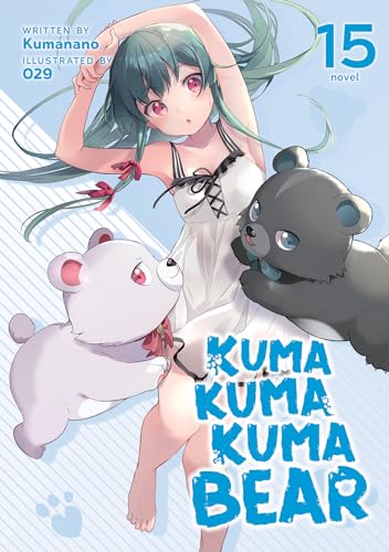 Kuma Kuma Kuma Bear (Light Novel) Vol. 15 von Seven Seas