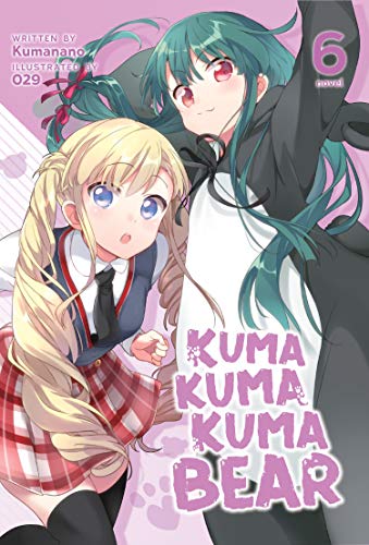 Kuma Kuma Kuma Bear (Light Novel) Vol. 6 von Seven Seas