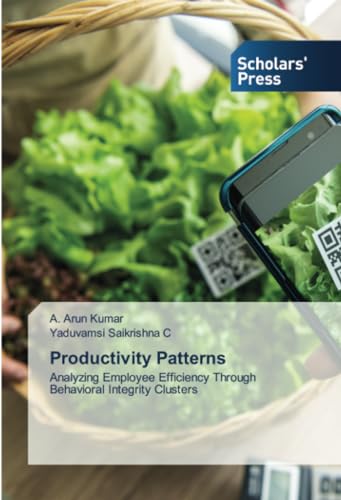Productivity Patterns: Analyzing Employee Efficiency Through Behavioral Integrity Clusters von Scholars' Press